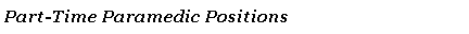 Text Box: Part-Time Paramedic Positions